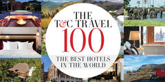 The T&C Travel 100: The Best Hotels in the World