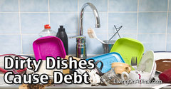 Dirty Dishes Cause Debt! - Living on a Dime