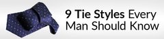 9 Neckties Every Man Should Own | Styles To Complete Your Necktie Collection